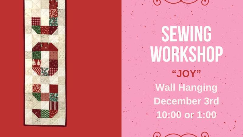 Sewing Workshop-Joy Wall Hanging